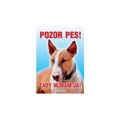 Grel Tabulka pozor pes bulterier