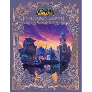 World of Warcraft Exploring Azeroth - Islands and Isles (ISBN: 9781803368610)