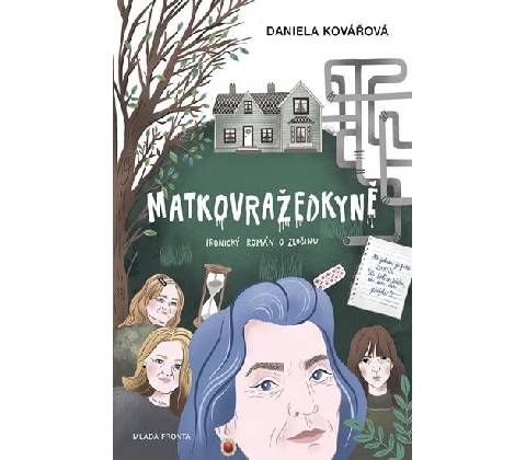 Matkovražedkyně - Daniela Kovářová