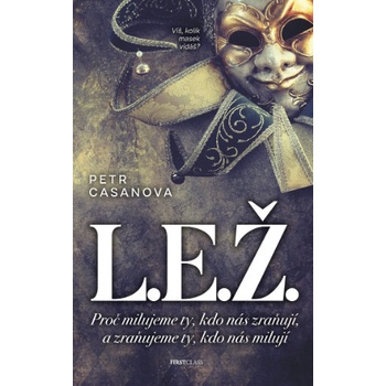 L.E.Ž. - Proč milujeme ty, kdo nás zraňují ...