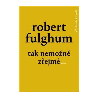 Tak nemožně zřejmé - Robert Fulghum
