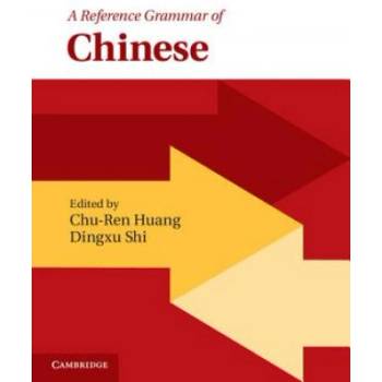 Reference Grammar of Chinese | Chu-Ren Huang, Dingxu Shi