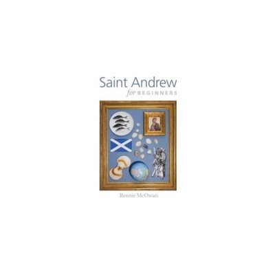 Saint Andrew for Beginners McOwan Rennie