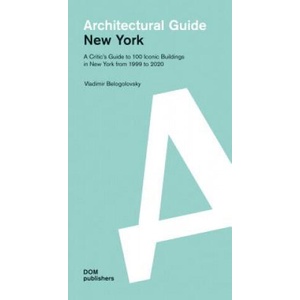 New York. Architectural Guide | Vladimir Belogolovsky (2019)