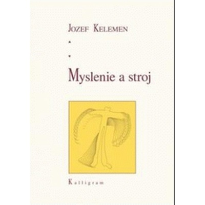 Myslenie a stroj - Jozef Kelemen