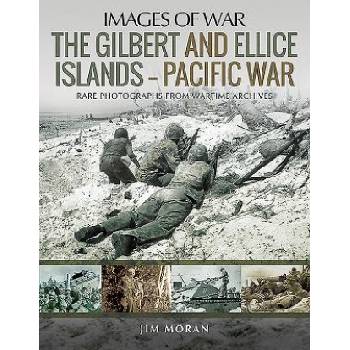 Gilbert and Ellis Islands - Pacific War | Jim Moran