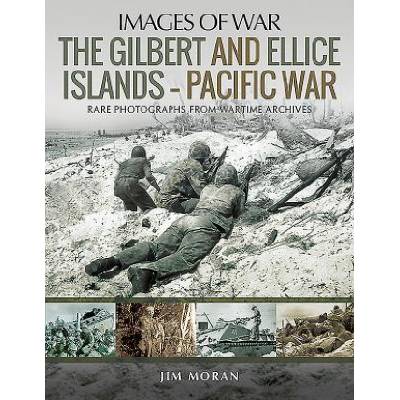 Gilbert and Ellis Islands - Pacific War | Jim Moran