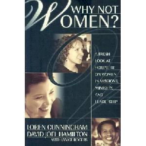 Why Not Women? | Loren Cunningham, David Joel Hamilton (ISBN: 9781576581834)
