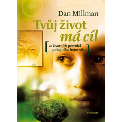 Tvůj život má cíl - 25 životních pravidel pokojného bojovník...
