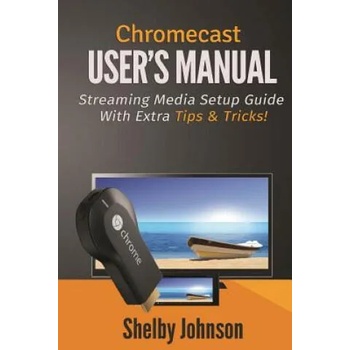 Image 1 of Chromecast User's Manual Streaming Media Setup Guide with Ex | Shelby Johnson