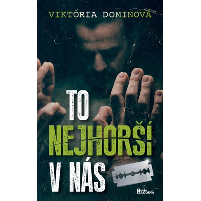 To nejhorší v nás - Viktória Dominová