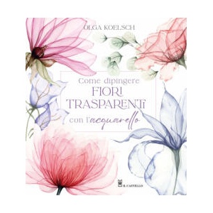 Come dipingere fiori trasparenti con l’acquarello | Olga Koelsch (2025)