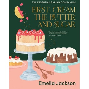 First, Cream the Butter and Sugar | JACKSON EMELIA (ISBN: 9781911668572)