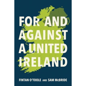 For and Against a United Ireland | Fintan O'Toole (ISBN: 9780268211189)