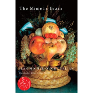 Mimetic Brain | Jean-Michel Oughourlian, Trevor Cribben Merrill (2016)