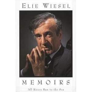 All Rivers Run to the Sea | Elie Wiesel (ISBN: 9780805210286)