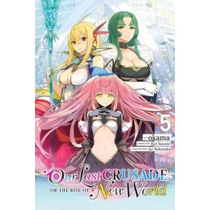 Our Last Crusade or the Rise of a New World, Vol. 5 (manga) | Ao Nekonabe, Jan Cash, Kei Sazane, Okama Okama (ISBN: 9781975345532)