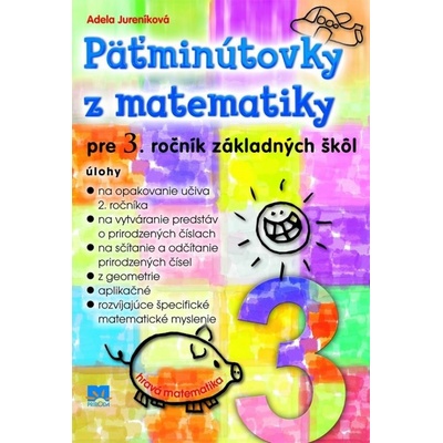 Päťminútovky z matematiky pre 3. ročník základných škôl Adela Jureníková