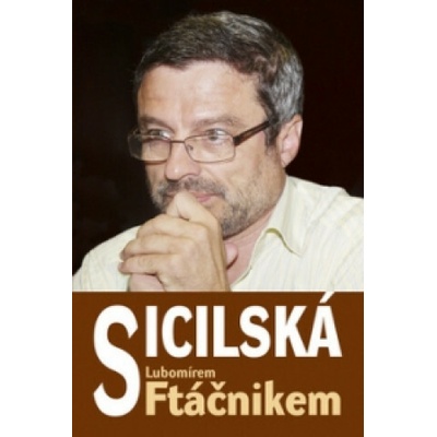Sicilská s Lubomírem Ftáčnikem