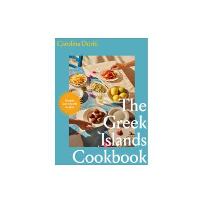 The Greek Islands Cookbook | Carolina Doriti