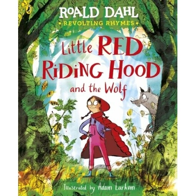 Revolting Rhymes: Little Red Riding Hood - Roald Dahl