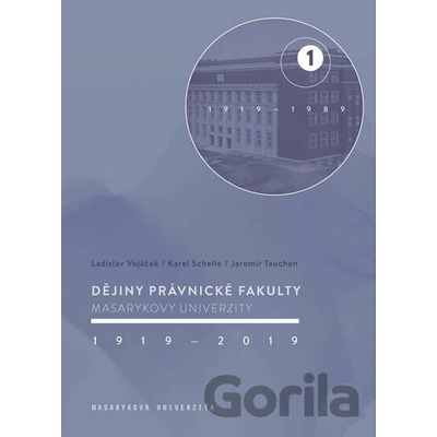 Dějiny Právnické fakulty Masarykovy univerzity 1919–2019 - Ladislav Vojáček, Karel Schelle, Jaromír Tauchen