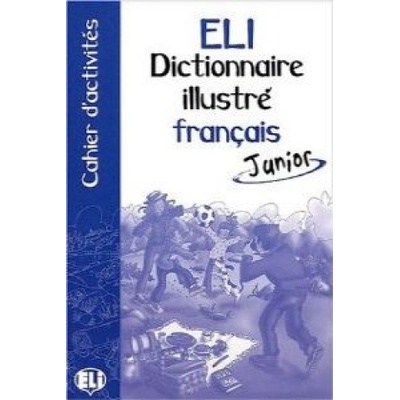 ELI-DICTIONNAIRE ILLUSTRÉ JUNIOR – FRANÇAIS Activity Book – Hledejceny.cz