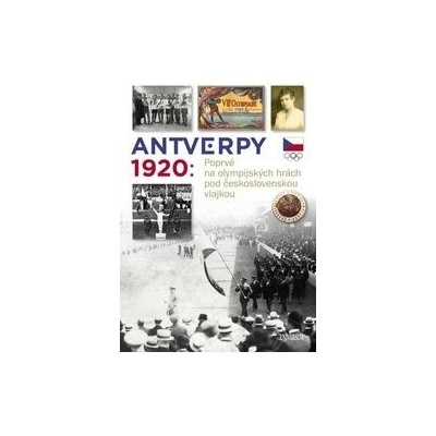 Antverpy 1920: Příběh československé olympijské výpravy