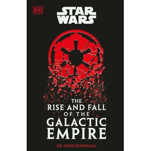 Star Wars The Rise and Fall of the Galactic Empire (ISBN: 9780241655047)