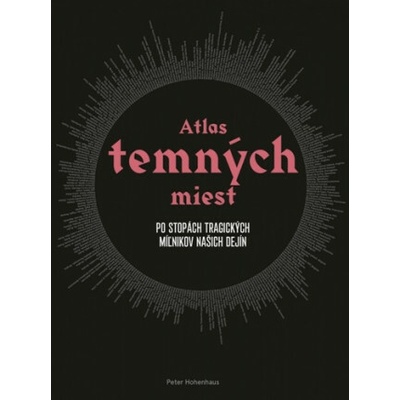 Atlas temných miest - Hohenhaus Peter