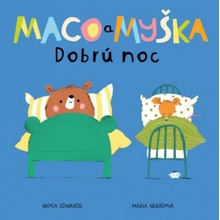 Maco a myška: Dobrú noc - Nicola Edwards, Mária Nerádová ilustrátor