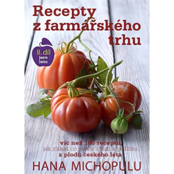 Recepty z farmářského trhu II. jaro-léto - Hanka Michopulu