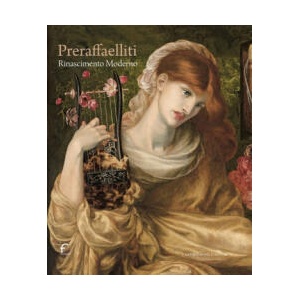 Preraffaelliti. Rinascimento moderno. Catalogo della mostra (Forlì, 24 febbraio-30 giugno 2024) | Liz Prettejohn, Peter Trippi (ISBN: 9791255610526)
