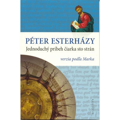 Jednoduchý príbeh čiarka sto strán - Péter Esterházy