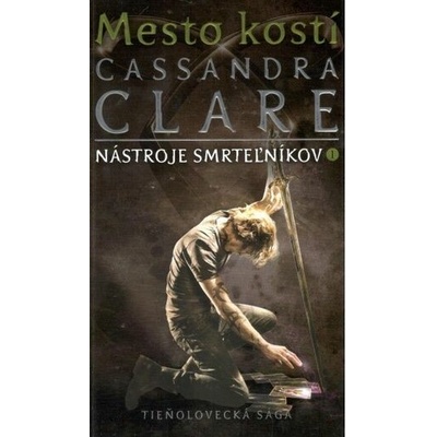 Mesto kostí - Nástroje smrteľníkov 1. kniha - Cassandra Clare