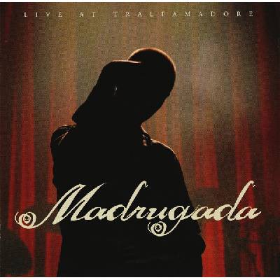 MADRUGADA - LIVE AT TRALFAMADORE CD
