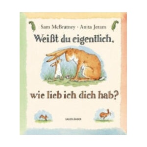 Weißt du eigentlich, wie lieb ich dich hab? (Midi-Ausgabe) | Sam McBratney, Anita Jeram, Rolf Inhauser (ISBN: 9783737360050)