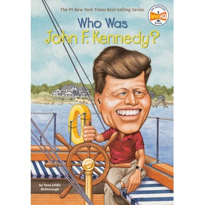 Who Was John F. Kennedy? | Yona Zeldis McDonough, Jill Weber (ISBN: 9780448437439)