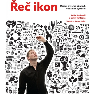 Řeč ikon. Design a tvorba účinných vizuálních symbolů - Felix Sockwell