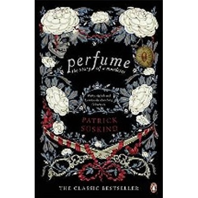 Perfume: The Story of a Murderer - P. Suskind