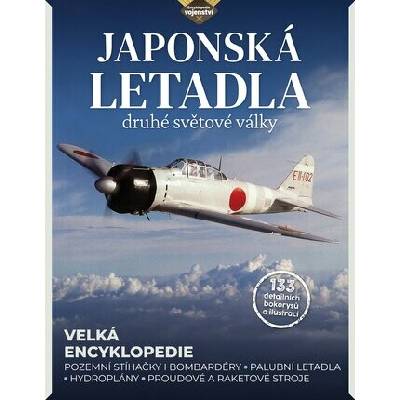 Japonská letadla druhé světové války - Pozemní stíhačky i bombardéry, palubní letadla, hydroplány, proudové a raketové stroje