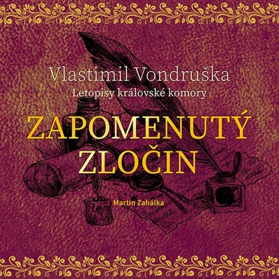 Zapomenutý zločin - Letopisy královské komory - Vondruška - Zahálka Martin