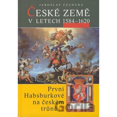 České země v l.1584-1620 - Jaroslav Čechura