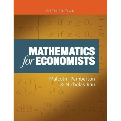 Mathematics for Economists - Pemberton, Malcolm a Rau, Nicholas