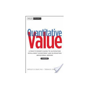 Quantitative Value + Website - A Practitioners Guide to Automating Intelligent Investment and Eliminating Behavioral Errors | Wes Gray (ISBN: 9781118328071)