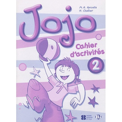 JOJO 2 CAHIER D´ACTIVITES avec PORTFOLIO - APICELLA, M. A., ...