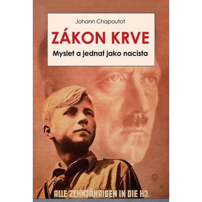 Zákon krve - Myslet a jednat jako nacista - Johann Chapoutot