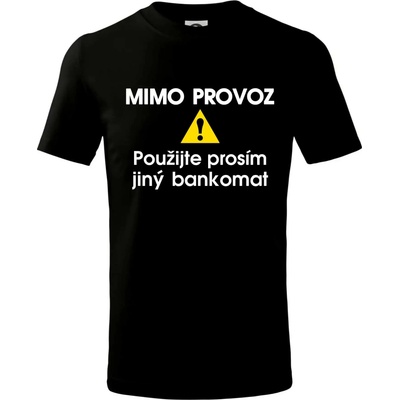 Mimo provoz použijte jiný bankomat tričko dětské bavlněné černá