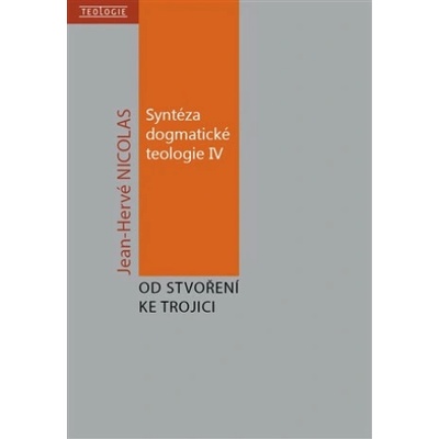 Syntéza dogmatické teologie IV