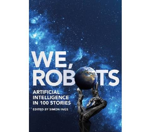 We, Robots - Simon Ings